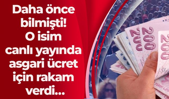 Daha önce bilmişti! O isim canlı yayında asgari ücret için rakam verdi…