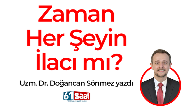 Uzm. Dr. Doğancan Sönmez yazdı! Zaman Her Şeyin İlacı mı? Yas Üzerine Bir Yolculuk