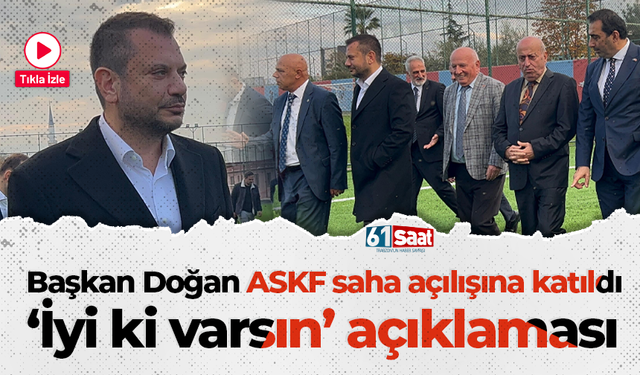 Başkan Doğan ASKF saha açılışına katıldı!