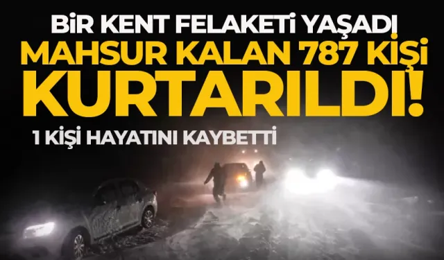 Bir kent felaketi yaşadı! Mahsur kalan 787 kişi kurtarıldı...