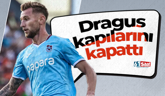 Dragus kapılarını kapattı