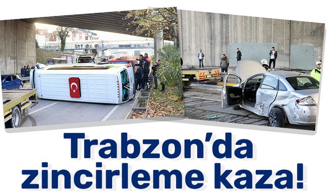 Trabzon’da zincirleme kaza!