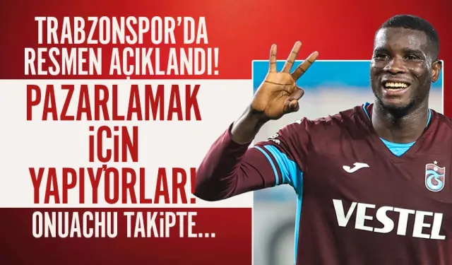 Trabzonspor'da Onuachu gelişmesi! 'Pazarlamak için yapıyorlar'