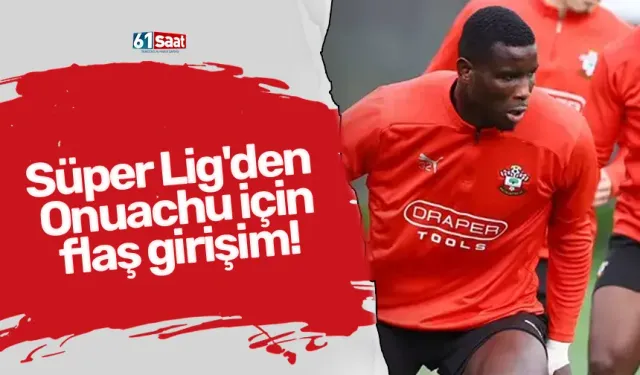 Süper Lig'den Onuachu için flaş girişim!