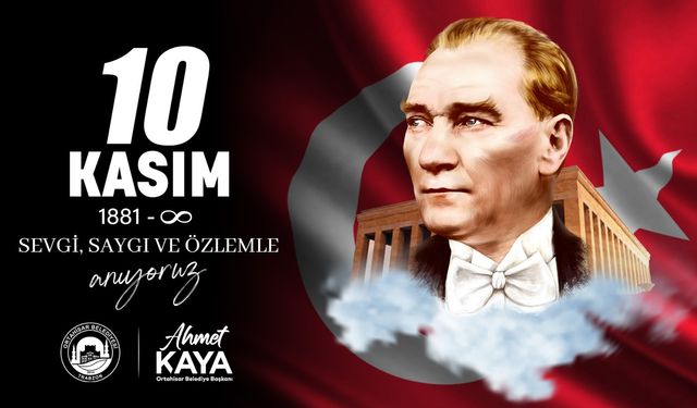 Ortahisar Belediye Başkanı Ahmet Kaya, 10 Kasım Mesajı