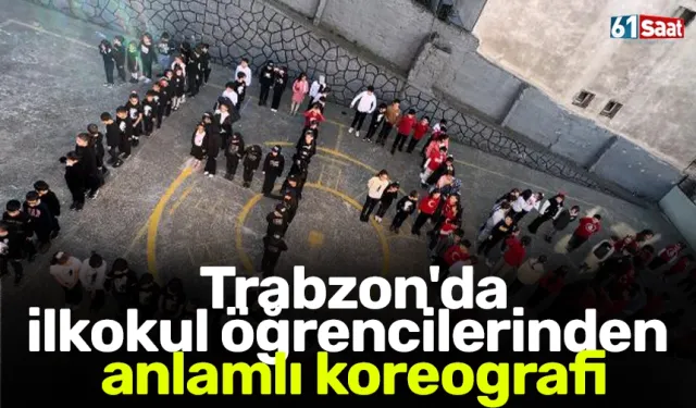 Trabzon'da ilkokul öğrencilerinden anlamlı koreografi