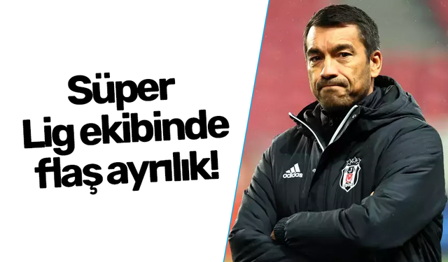 Süper Lig ekibinde flaş ayrılık!