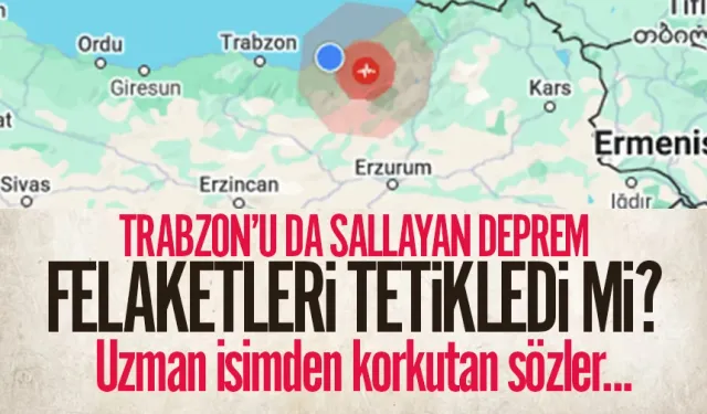 Trabzon'u da sallayan deprem, felaketleri tetikler mi? Uzman isimden korkutan cevap...