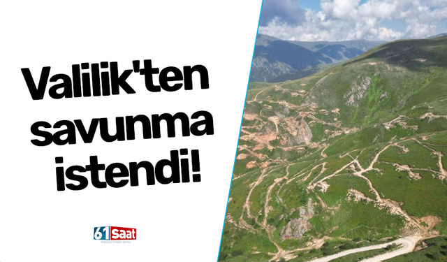 Valilik'ten savunma istendi!