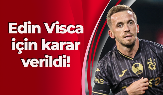 Trabzonspor'da Edin Visca kararı!