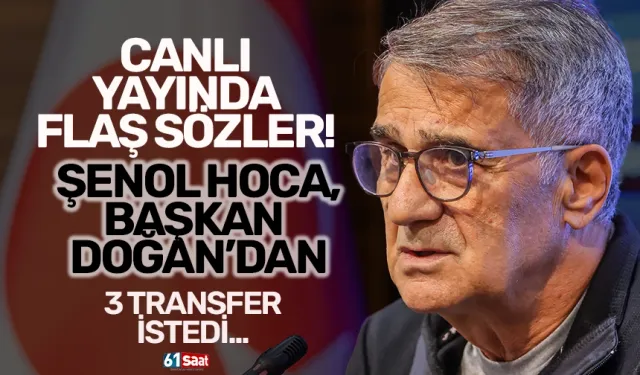 Canlı yayında flaş sözler! "Şenol hoca, Başkan Doğan'dan 3 transfer istedi..."