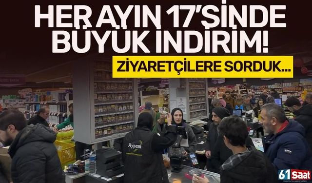 Trabzon’da her ayın 17’sinde büyük indirim! Ziyaretçilere sorduk…