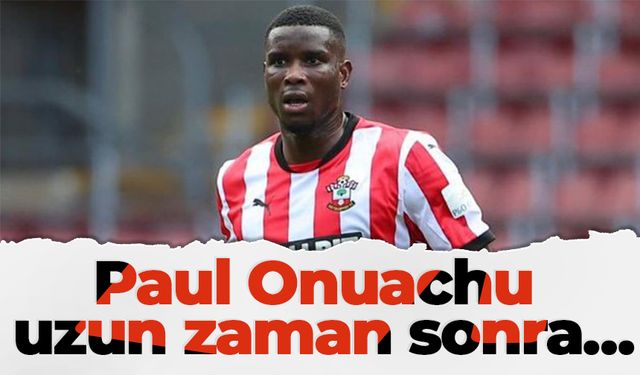 Paul Onuachu uzun zaman sonra…