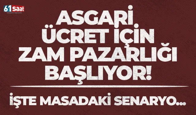 Asgari Ücret zam pazarlığı başlıyor! İşte masadaki senaryo...