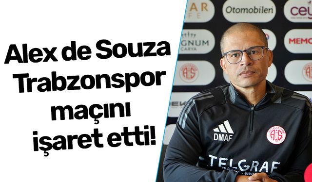 Alex de Souza Trabzonspor maçını işaret etti!