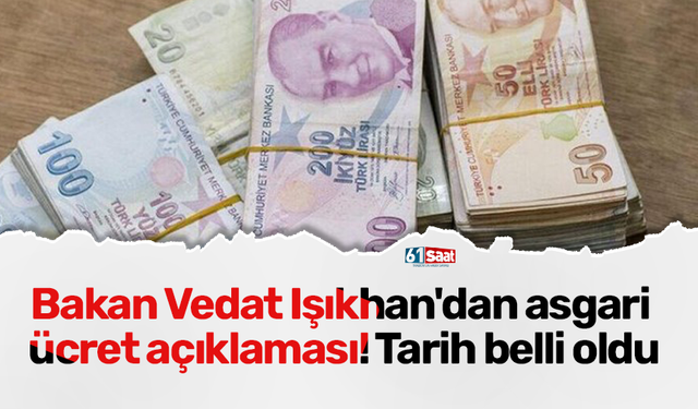 Bakan Vedat Işıkhan'dan asgari ücret açıklaması! Tarih belli oldu