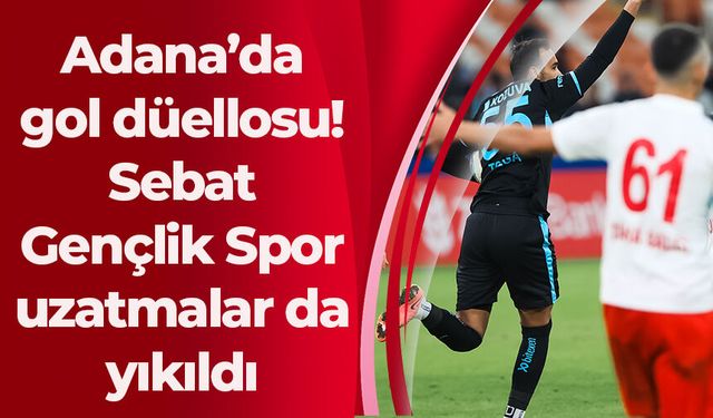 Adana’da gol düellosu! Sebat Gençlik Spor uzatmalar da yıkıldı