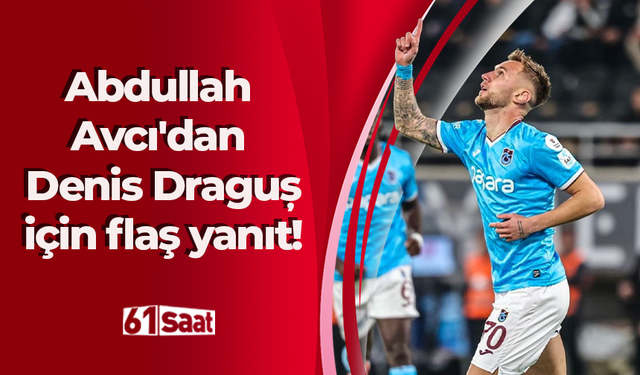 Abdullah Avcı'dan Denis Draguș için flaş yanıt!