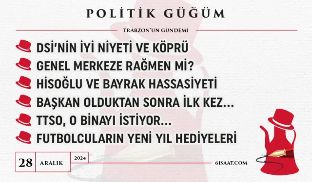 Politik Güğüm - 28 Aralık 2024