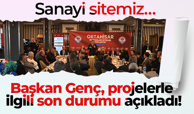 Başkan Genç, projelerle ilgili son durumu açıkladı! "Sanayi sitemiz…"