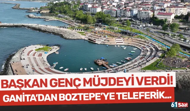 Başkan Genç Trabzon’a müjdeyi verdi! Ganita’dan Boztepe’ye teleferik ve…