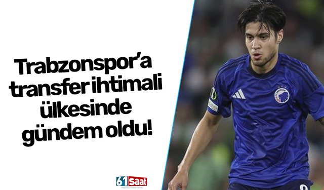 Trabzonspor’a transfer ihtimali ülkesinde gündem oldu!