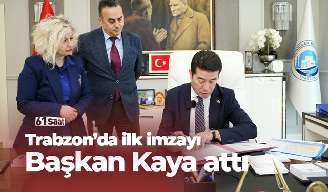 Trabzon'da ilk imzayı Başkan Kaya attı! Hedef Türkiye'de öncü şehir olmak