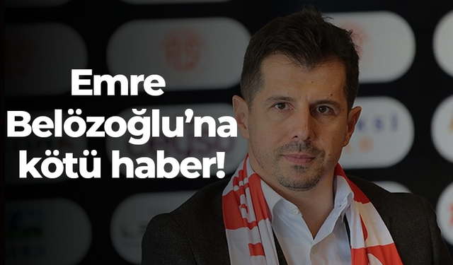 Emre Belözoğlu’na kötü haber!