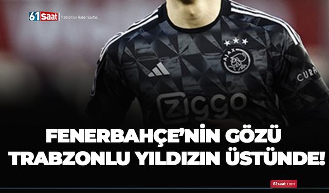 Fenerbahçe’nin gözü Trabzonlu yıldızın üstünde!