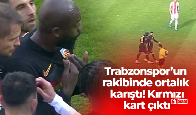 Trabzonspor’un rakibinde ortalık karıştı! Kırmızı kart çıktı