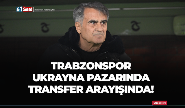 Trabzonspor’da Ukrayna pazarından 2 isim daha gündemde