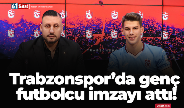 Trabzonspor’da genç futbolcu imzayı attı!