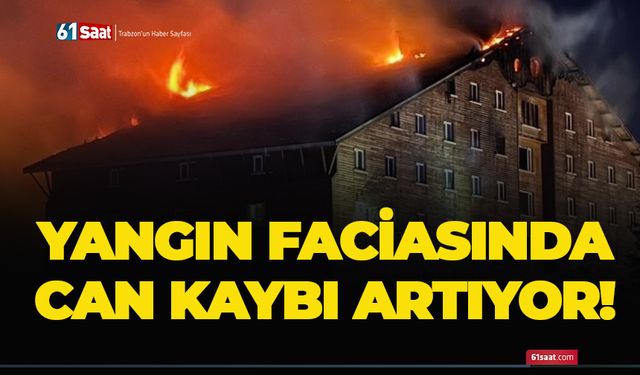 Yangın faciasında can kaybı artıyor!