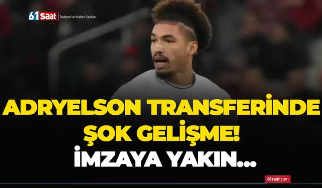 Adryelson transferinde şok gelişme! İmzaya yakın…