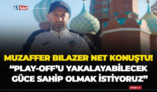 Muzaffer Bilazer net konuştu! “Play-Off’u yakalayabilecek güce sahip olmak istiyoruz”