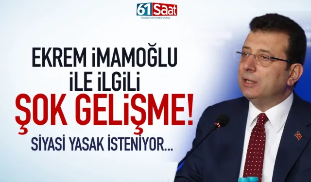 Ekrem İmamoğlu hakkında şok gelişme!