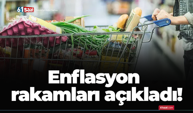 Enflasyon rakamları açıkladı!