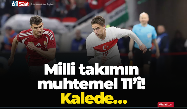 Milli takımın muhtemel 11’i! Kalede…