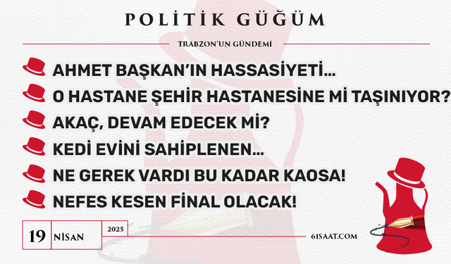 Politik Güğüm - 19 Nisan 2025
