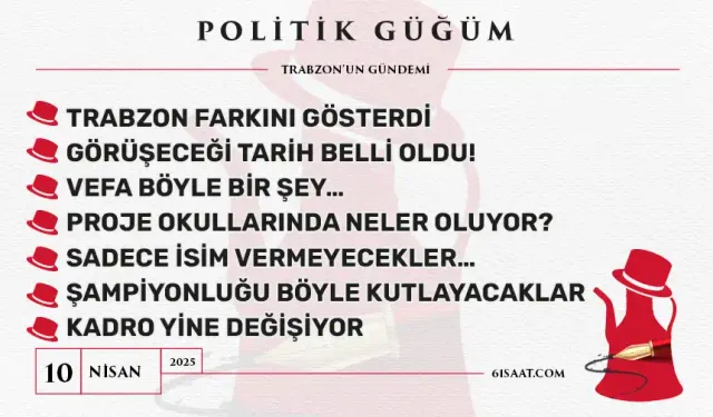 Politik Güğüm - 10 Nisan 2025