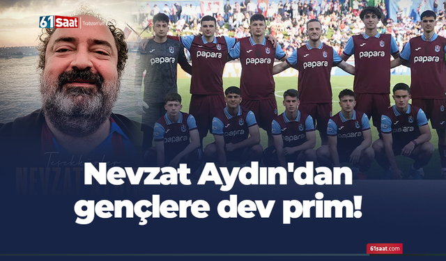 Nevzat Aydın'dan gençlere dev prim!