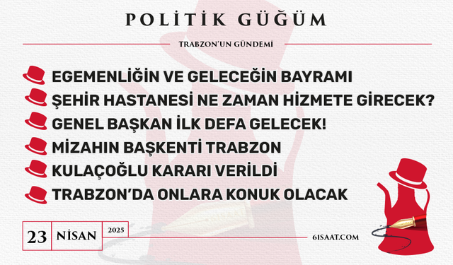 Politik Güğüm - 23 Nisan 2025