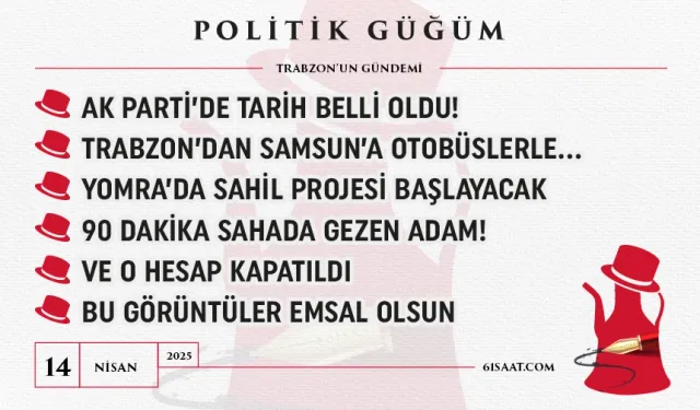 Politik Güğüm - 14 Nisan 2025