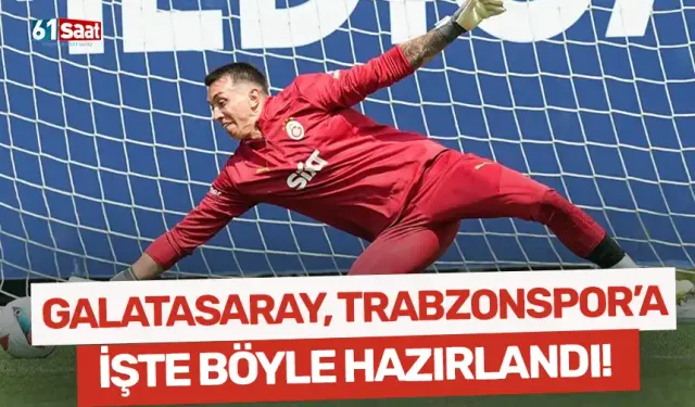 Galatasaray, Trabzonspor'a işte böyle hazırlandı!