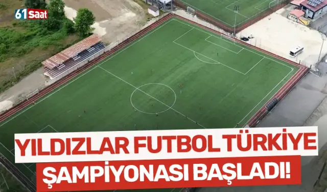Yıldızlar Futbol Türkiye Şampiyonası başladı
