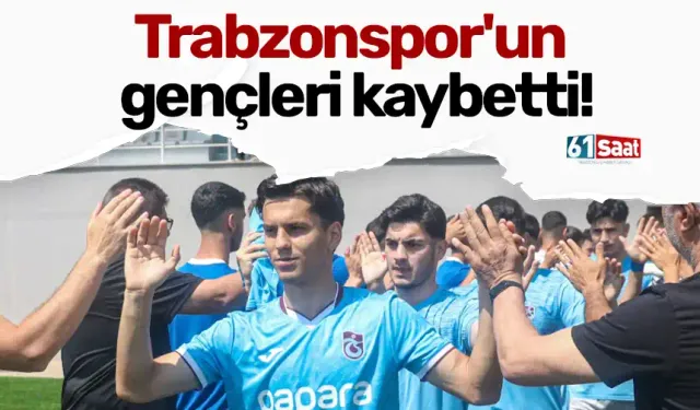 Trabzonspor'un gençleri kaybetti!