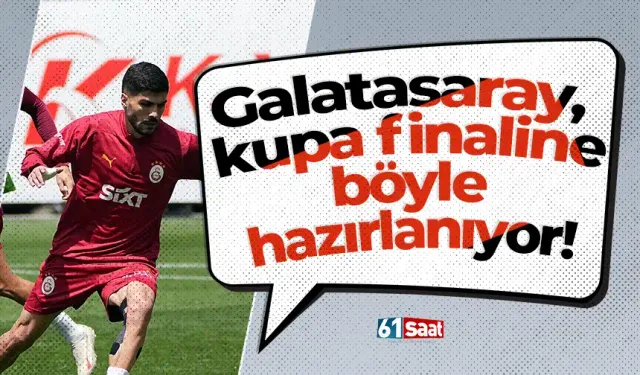 Galatasaray, kupa finaline böyle hazırlanıyor!