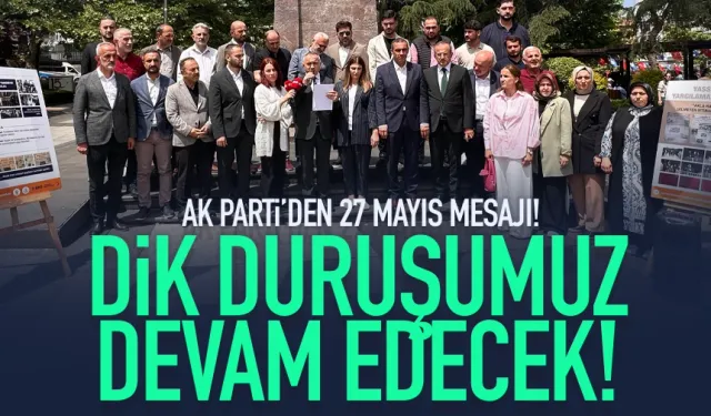 AK Parti'den 27 Mayıs mesajı... 'Dik duruşumuz sürecek'