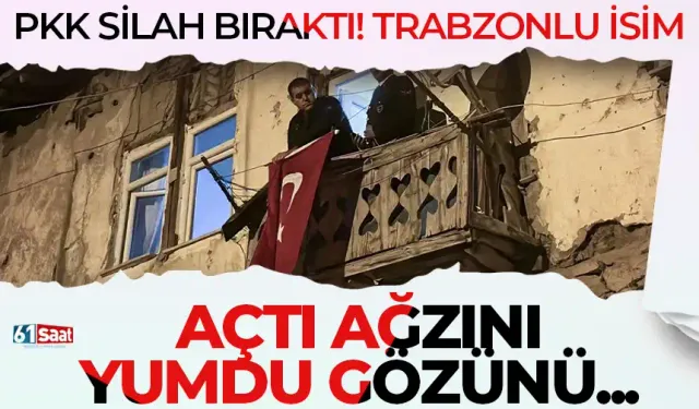 PKK silah bıraktı! Trabzonlu isim açtı ağzını yumdu gözünü...