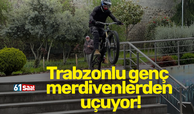Trabzonlu genç merdivenlerden uçuyor!